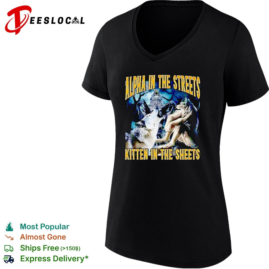 Alpha in the Streets Kitten in the Sheets Wolf shirt