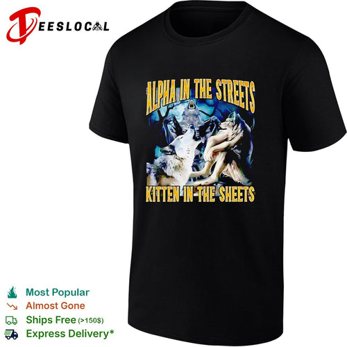 Alpha in the Streets Kitten in the Sheets Wolf shirt
