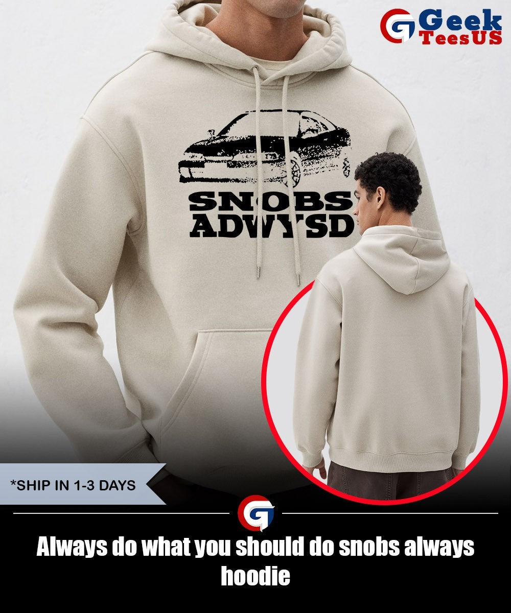Always do what you should do snobs always shirt