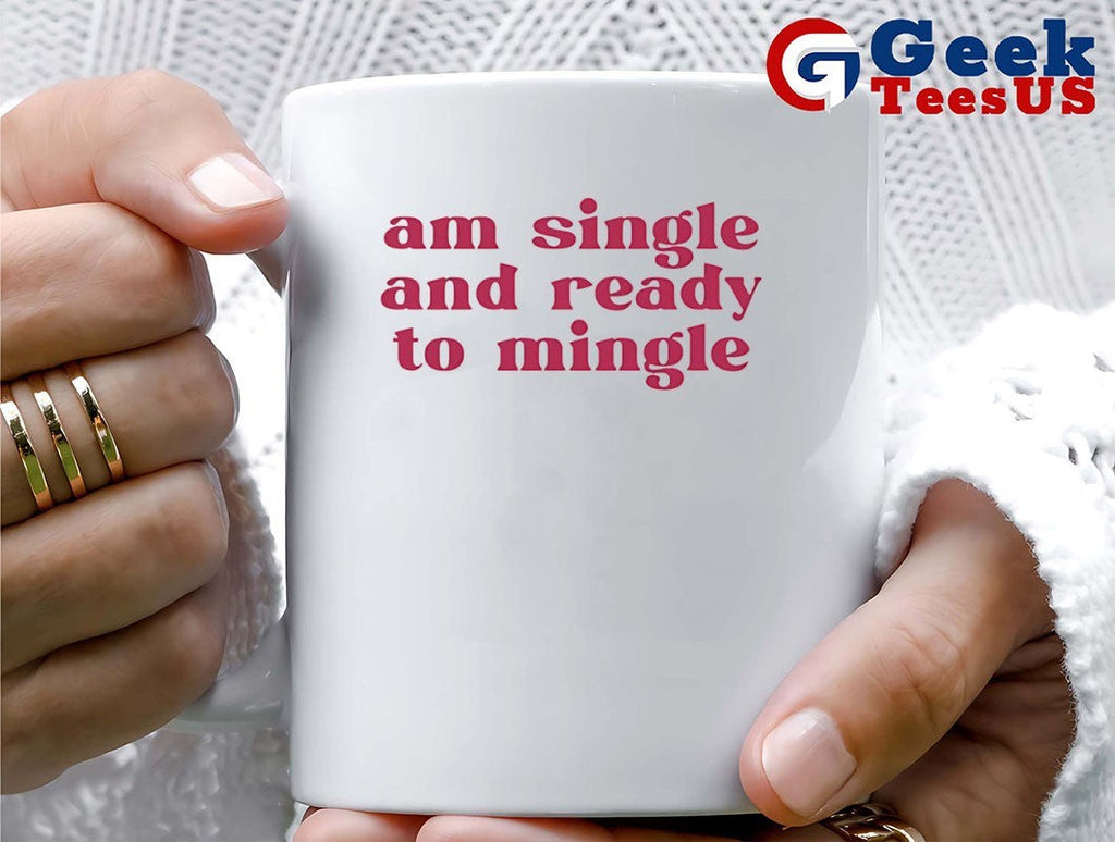 Am single and ready to mingle shirt