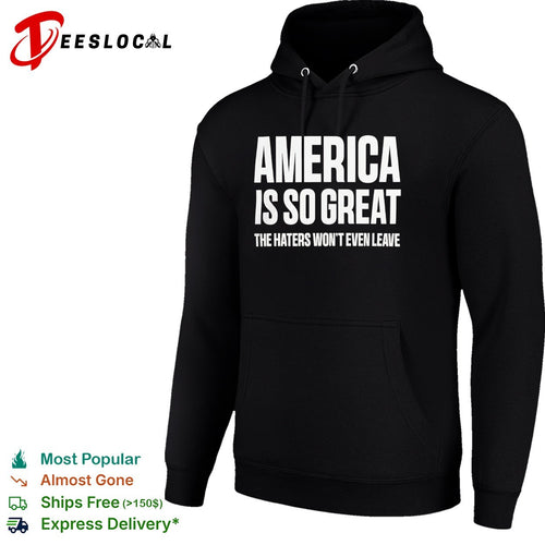 America is so great the haters wont even leave shirt