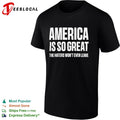 America is so great the haters wont even leave shirt
