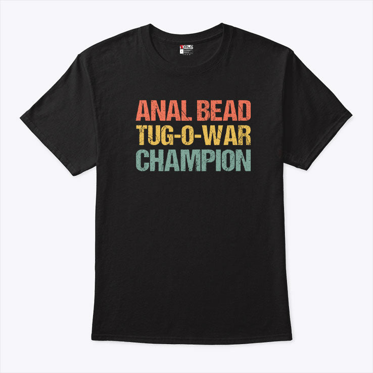 Anal Bead Tug-o-war Champion Shirt
