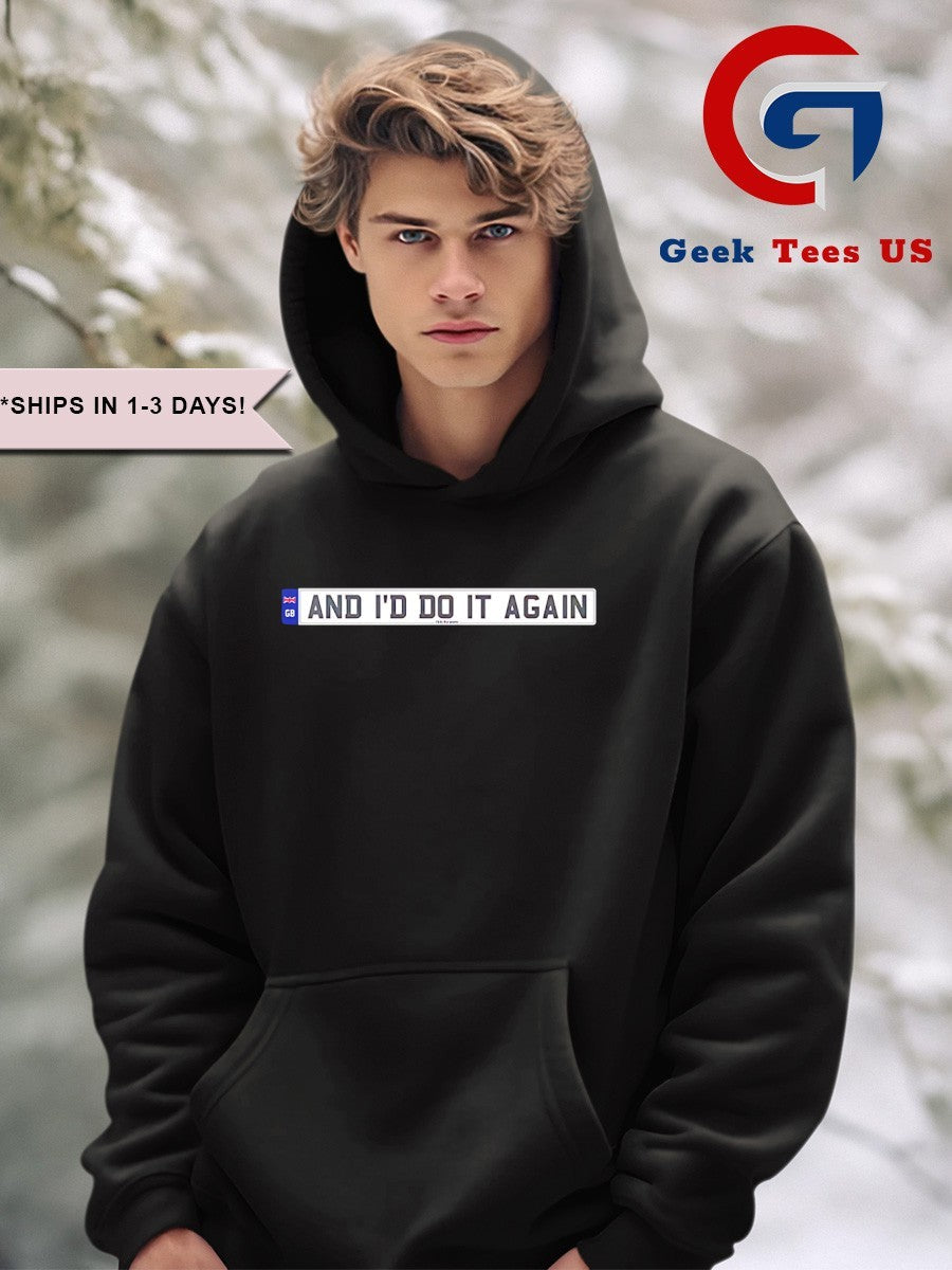 And I’d do it again shirt