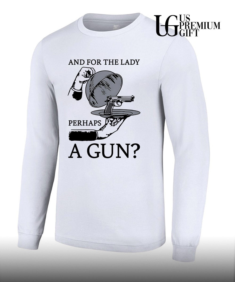 And for the lady Perhaps a gun shirt