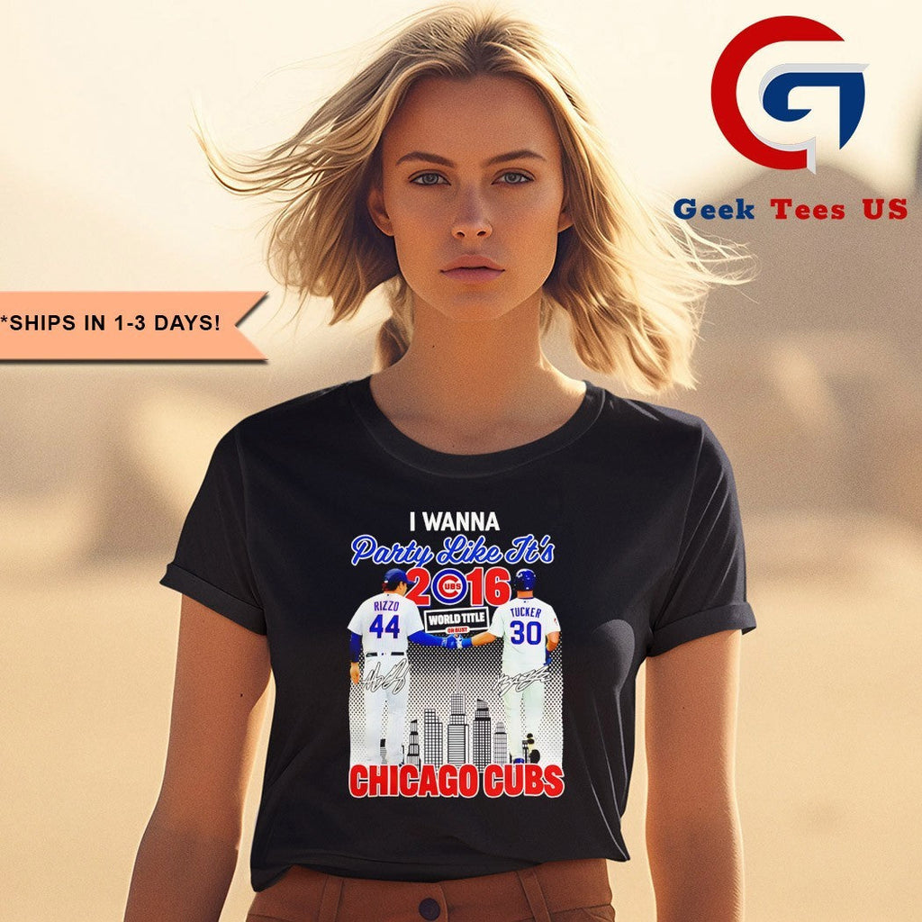 Anthony Rizzo and Kyle Tucker I wanna Party Like It’s Chicago Cubs 2016 World Series Champions signatures shirt