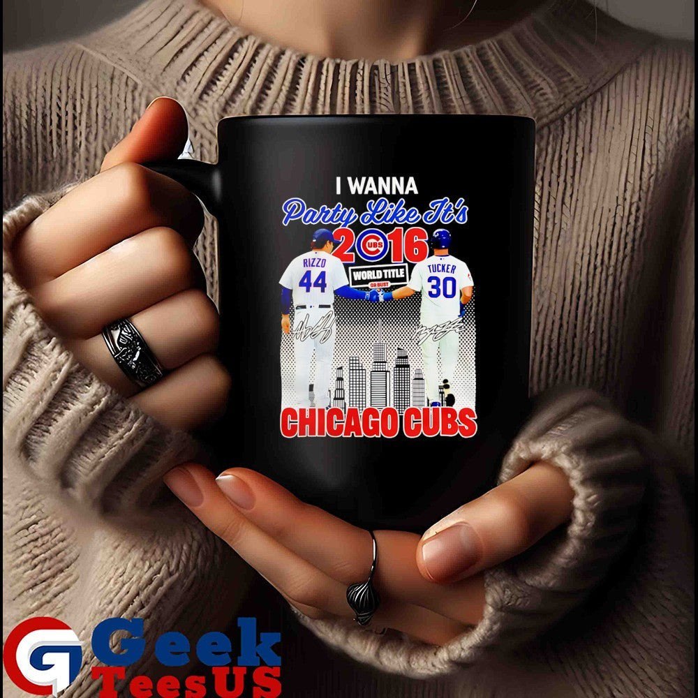 Anthony Rizzo and Kyle Tucker I wanna Party Like It’s Chicago Cubs 2016 World Series Champions signatures shirt