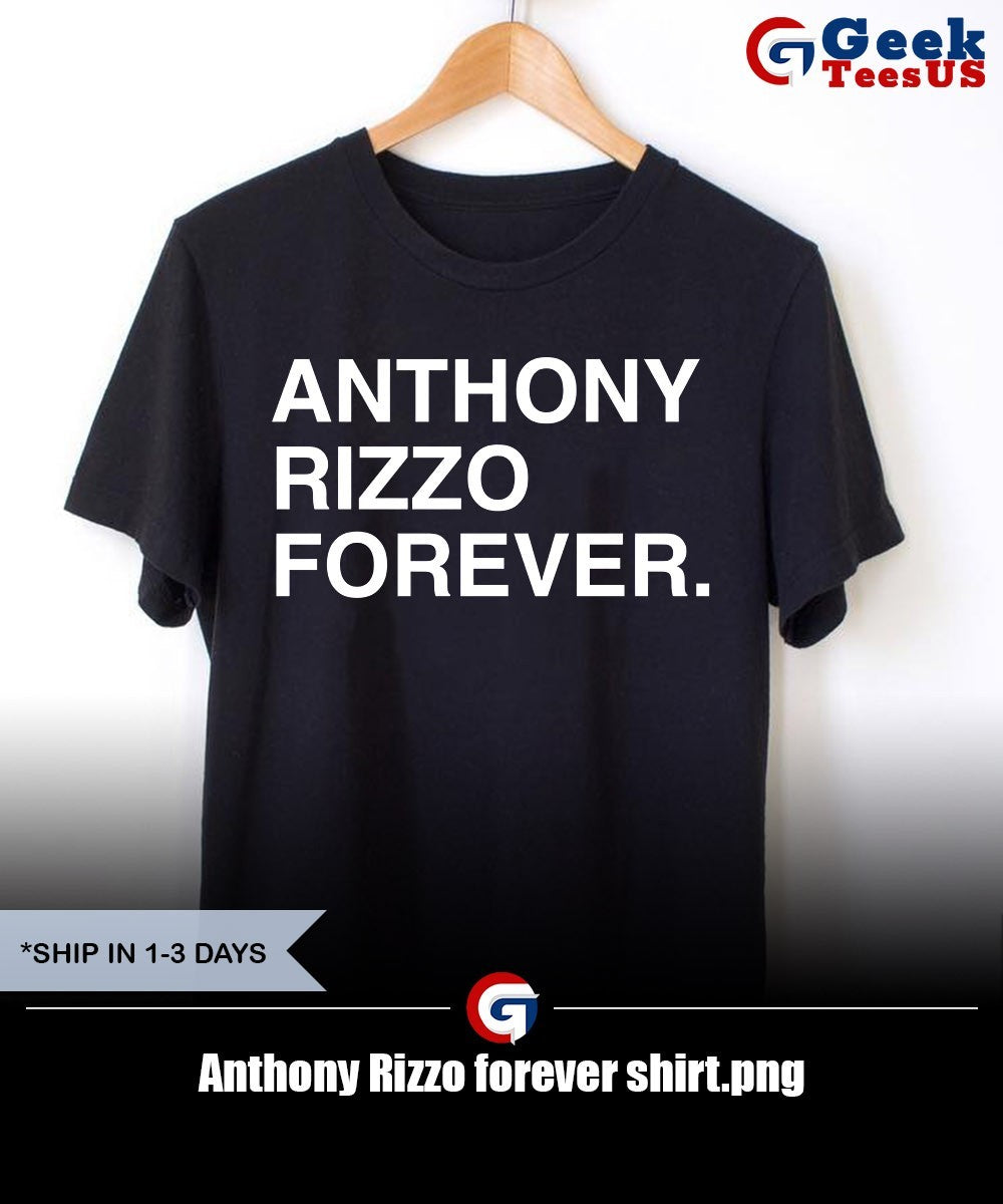 Anthony Rizzo forever shirt