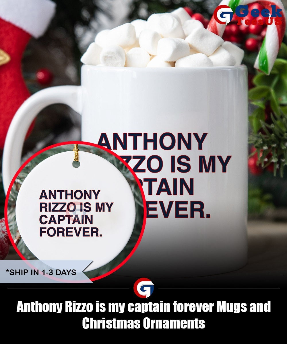 Anthony Rizzo is my captain forever shirt