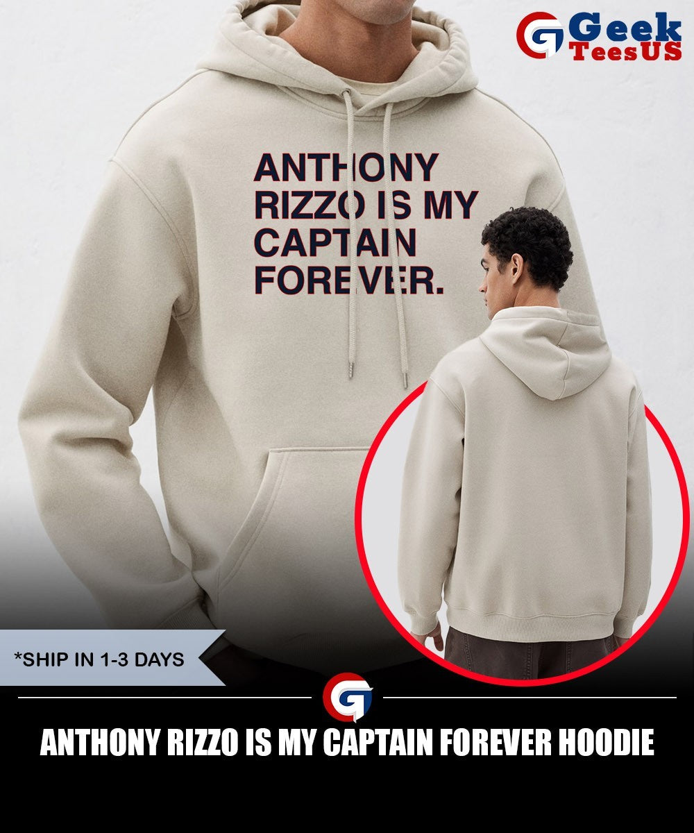 Anthony Rizzo is my captain forever shirt