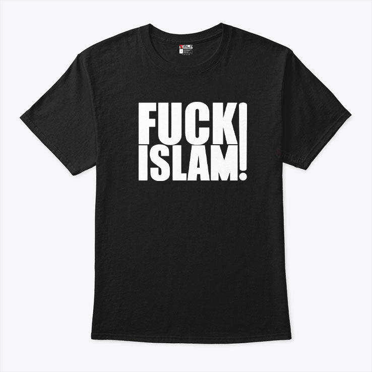 Anti-Islam Fuck Islam T Shirt