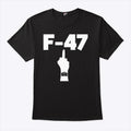 Anti Trump F-47 Middle Finger T Shirt