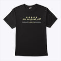 Are We Great Yet Cause I Just Feel Embarrassed Anti Trump Shirt