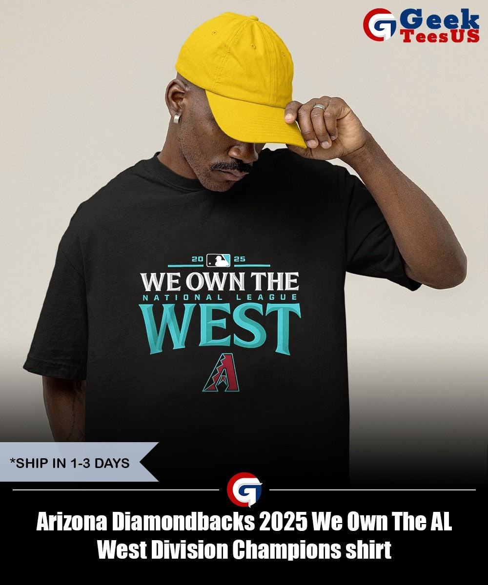 Arizona Diamondbacks 2025 We Own The AL West Division Champions shirt