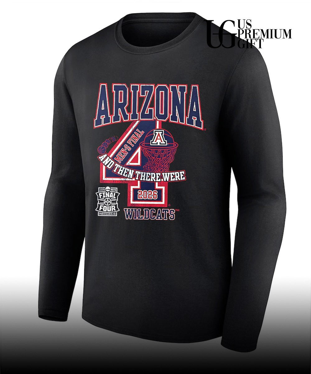 Arizona Wildcats Men’s Basketball 2026 Final Four and Then There Were shirt