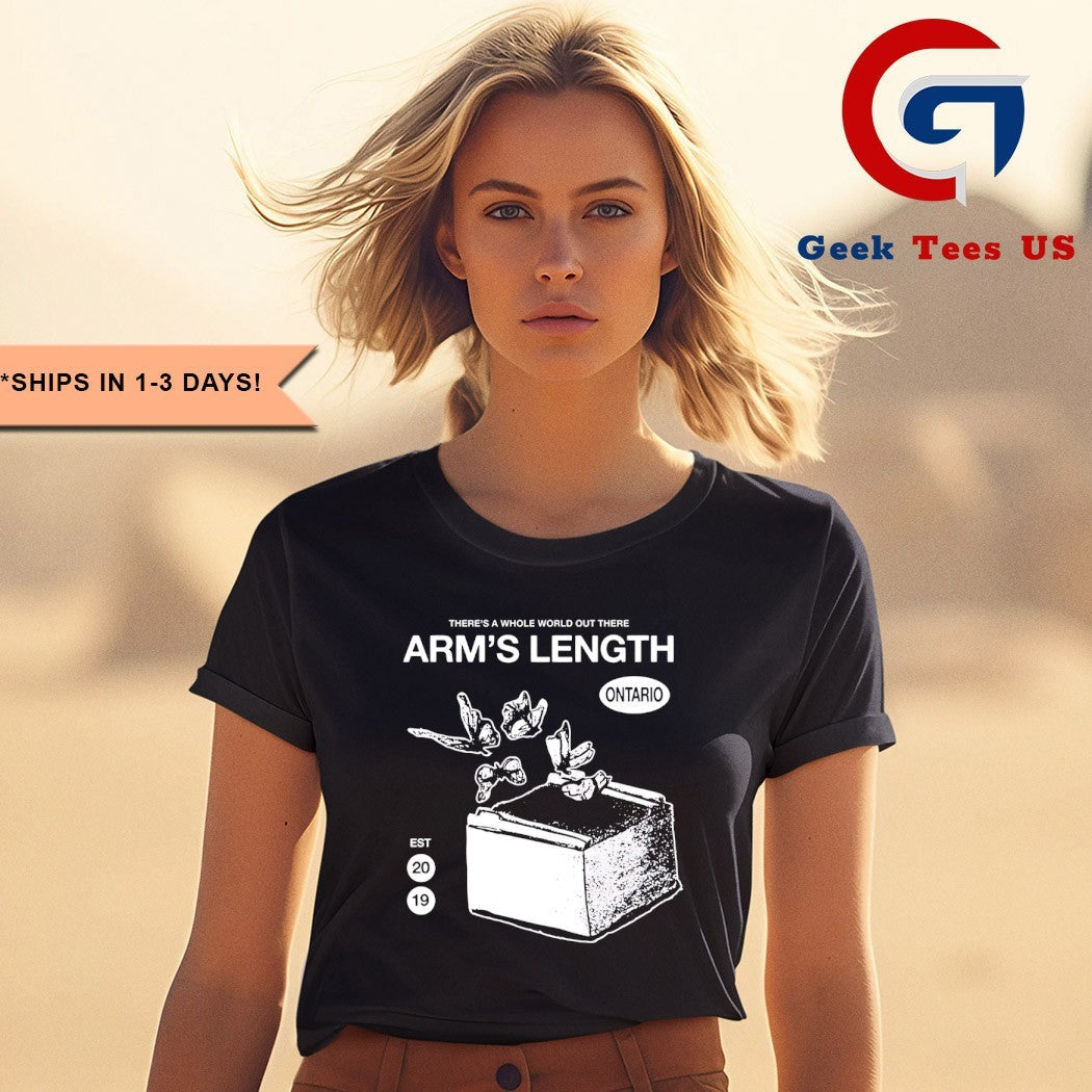 Arm’s Length there’s a whole world out there shirt