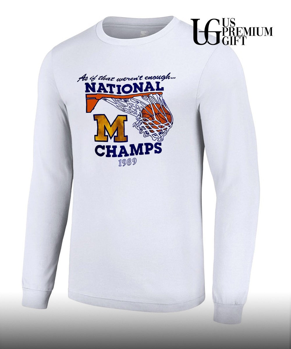 As if that weren’t enough 1989 Michigan Wolverines Champs shirt