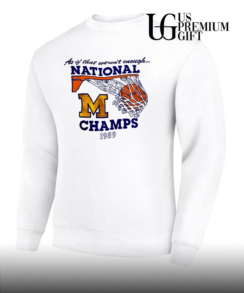 As if that weren’t enough 1989 Michigan Wolverines Champs shirt