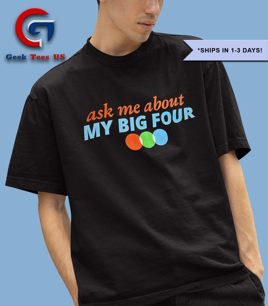 Ask me about my bug four shirt