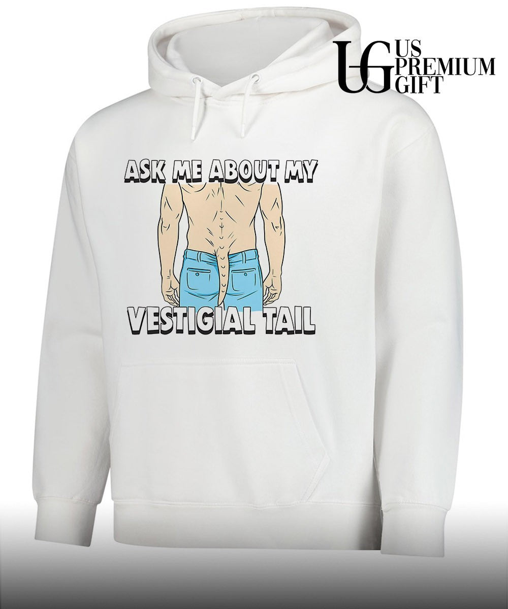 Ask me about my vestigial tail shirt