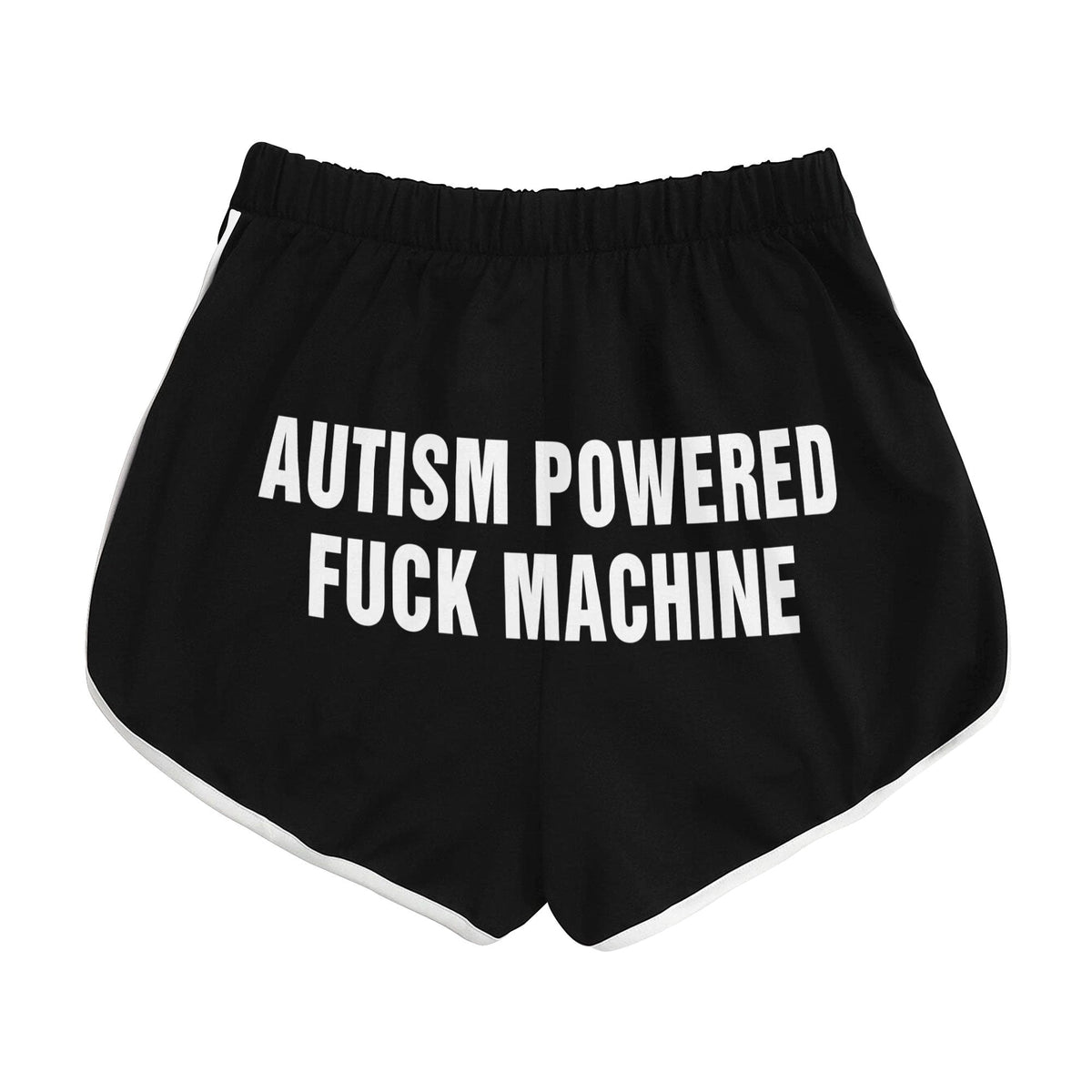 Autism Powered Fuck Machine Shorts