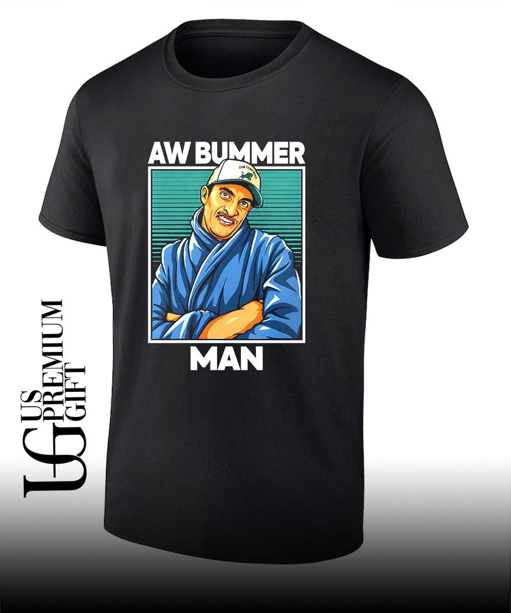 Aw Bummer Man shirt