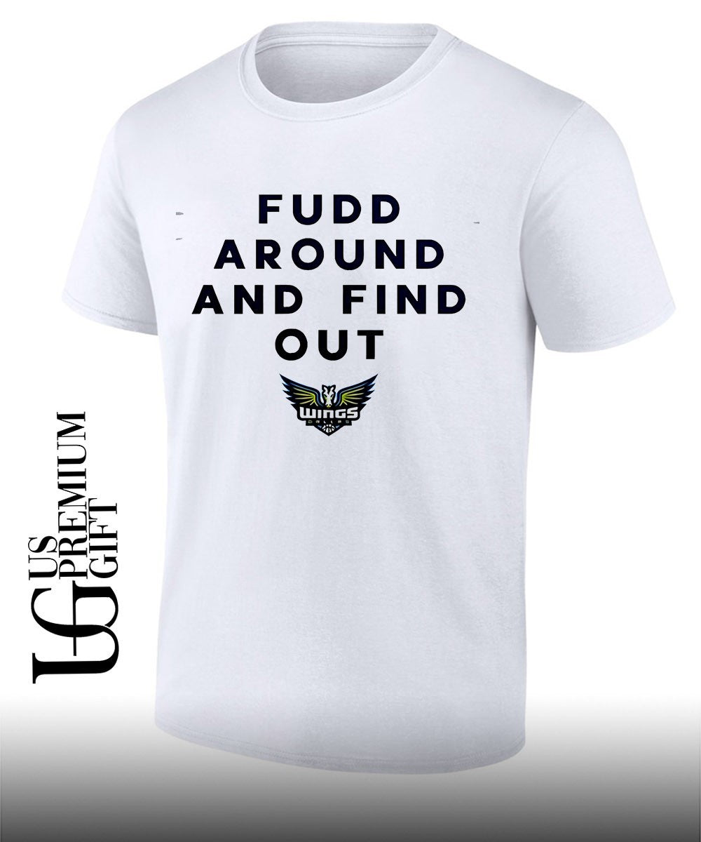 Azzi Fudd Fudd Around And Find Out Dallas Wings Basketball logo shirt
