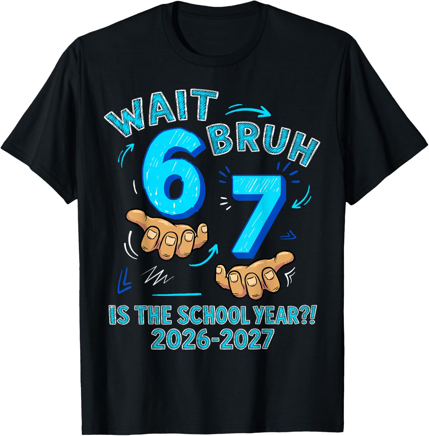 Wait Bruh 6 7 is The School Year 2026-2027 Six Seven Boys T-Shirt