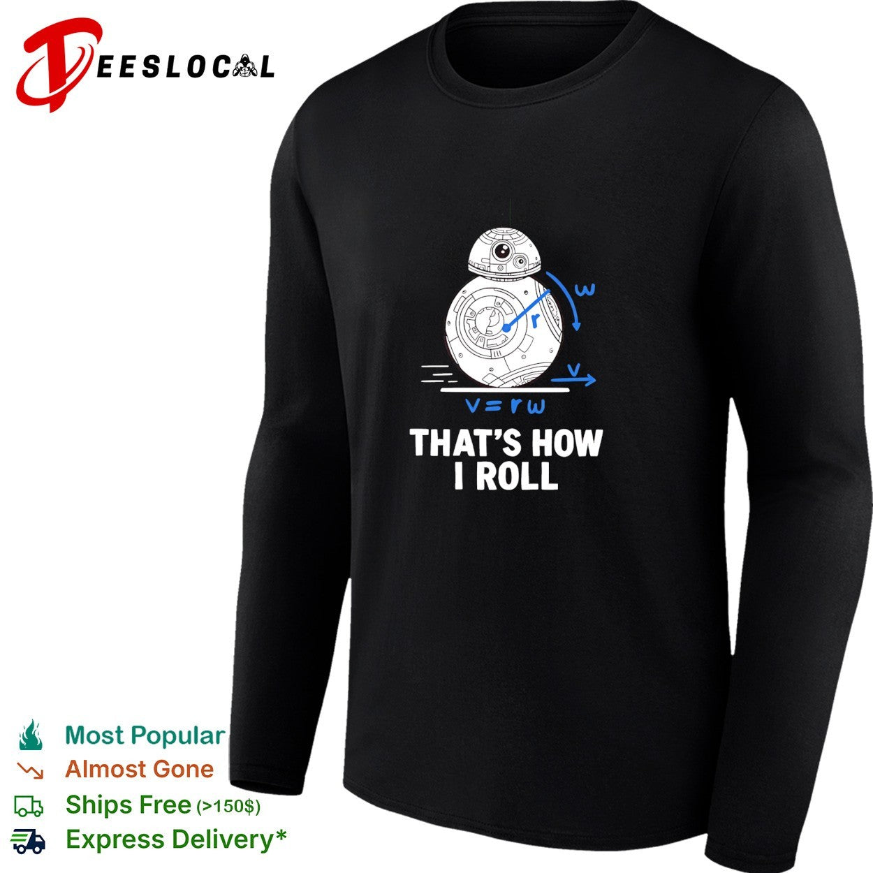 BB8 droid rolling forward velocity equals radius times omega thats how I roll shirt