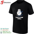 BB8 droid rolling forward velocity equals radius times omega thats how I roll shirt