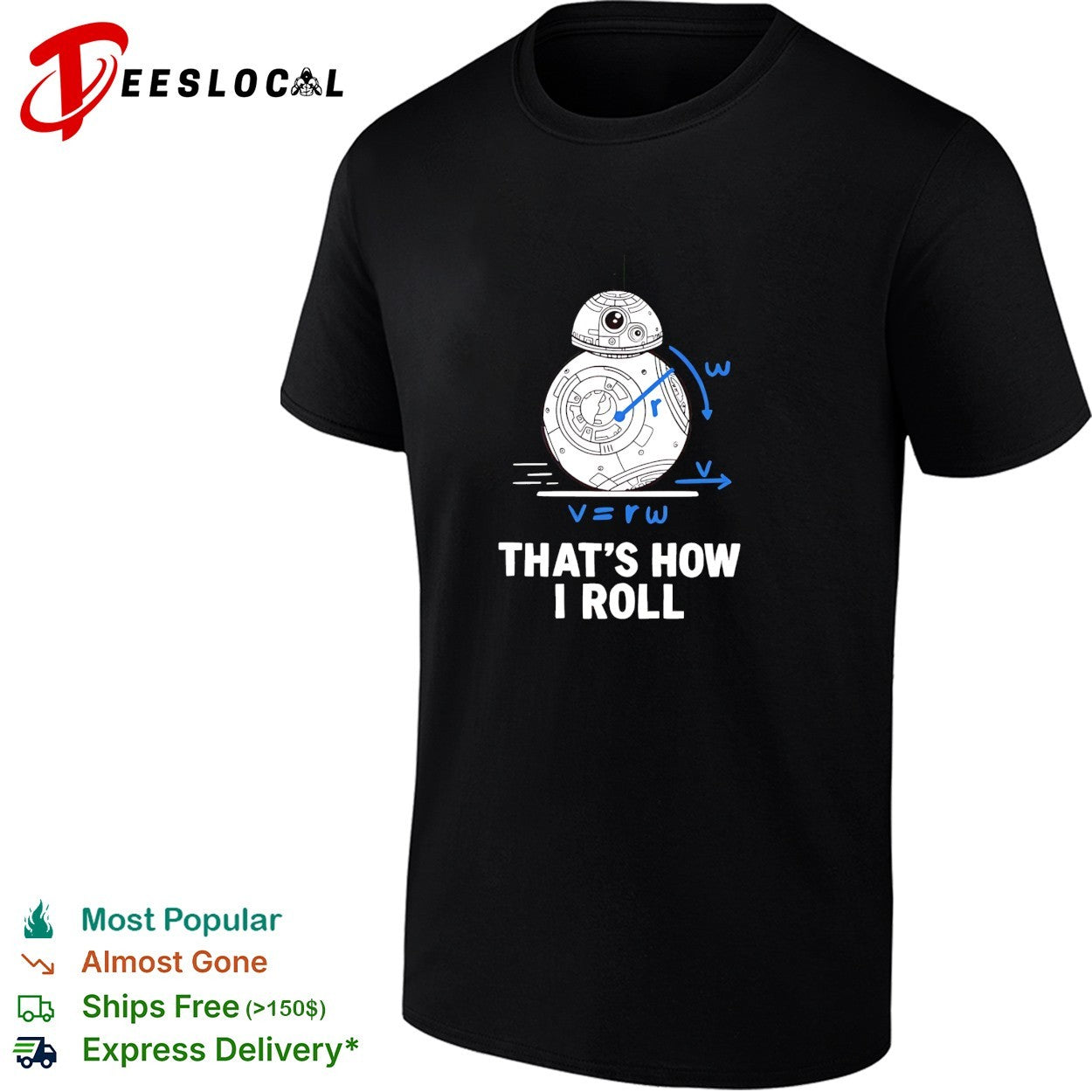 BB8 droid rolling forward velocity equals radius times omega thats how I roll shirt