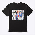 BID No2 To Kill Trump 2024 Shirt