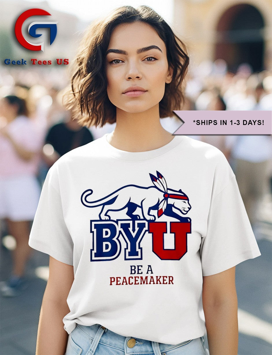 BYU be a Peacemaker logo shirt