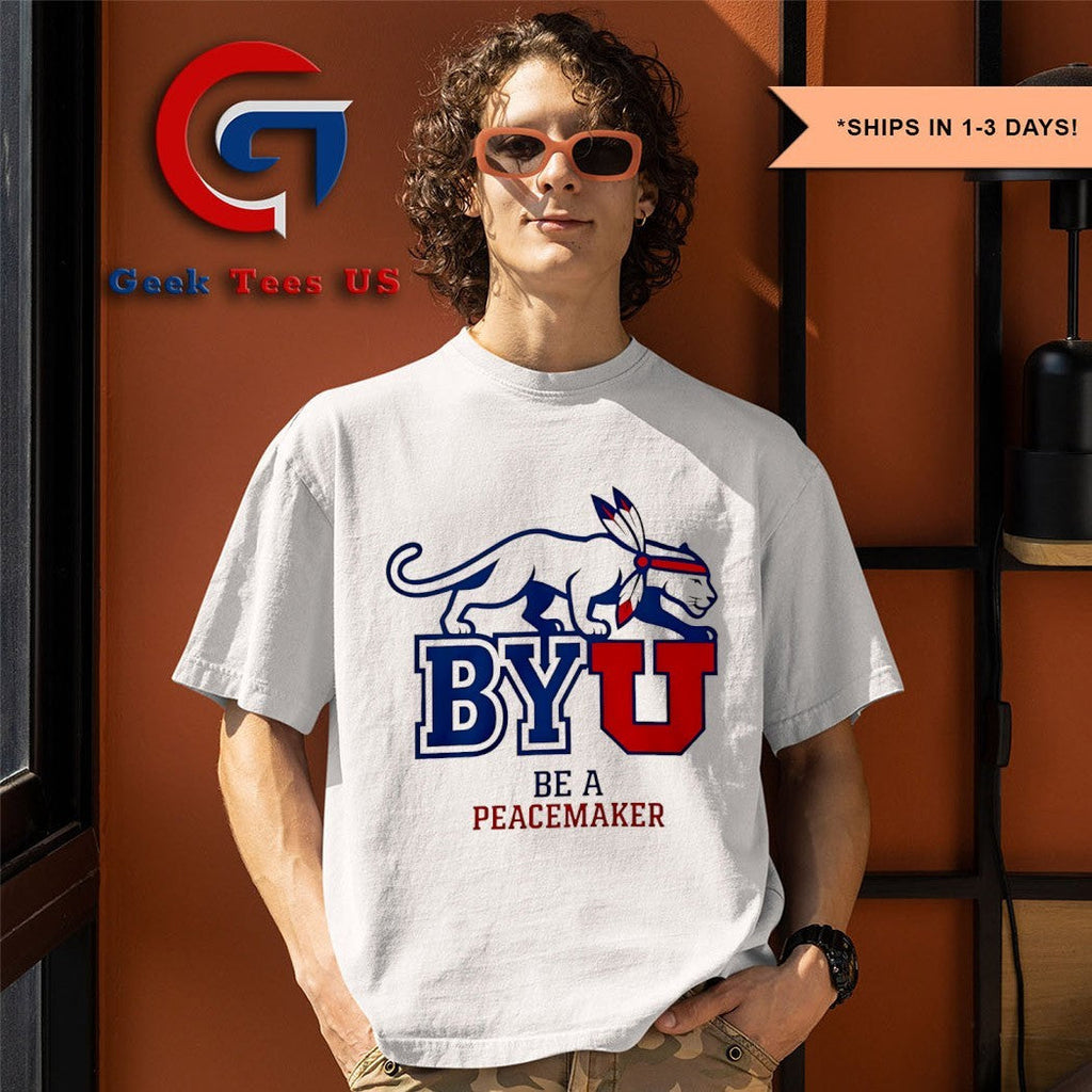 BYU be a Peacemaker logo shirt