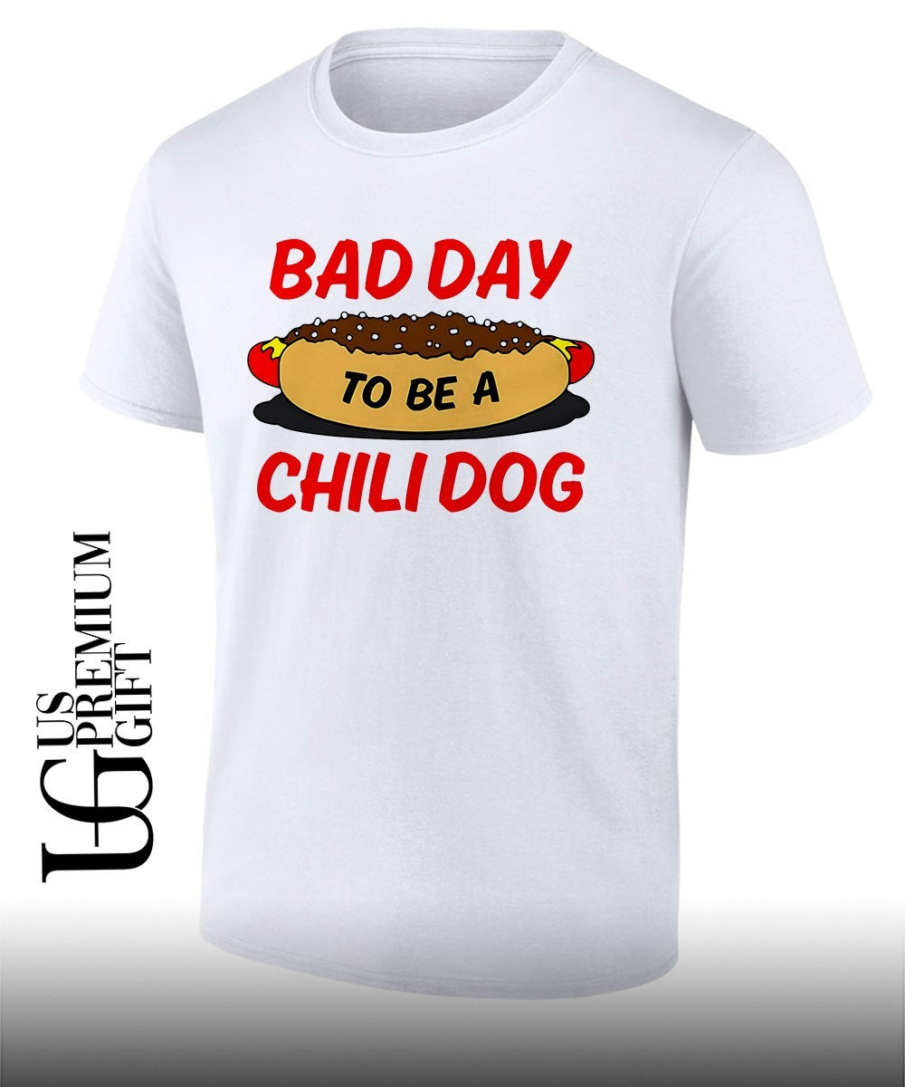Bad Day To Be A Chili Dog shirt