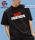 Bad Friends shirt