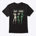 Bad To The Bone T Shirt