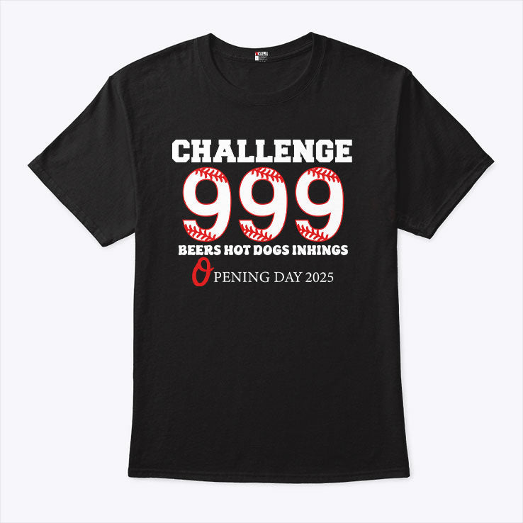 Baltimore 999 Challenge 9 Beers 9 Hot Dogs 9 Innings Opening Day 2025 Shirt