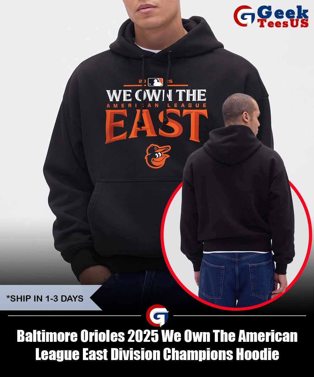 Baltimore Orioles 2025 We Own The American League East Division Champions shirt