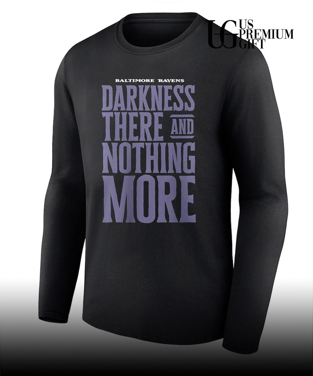 Baltimore Ravens Darkness There and Nothing More shirt