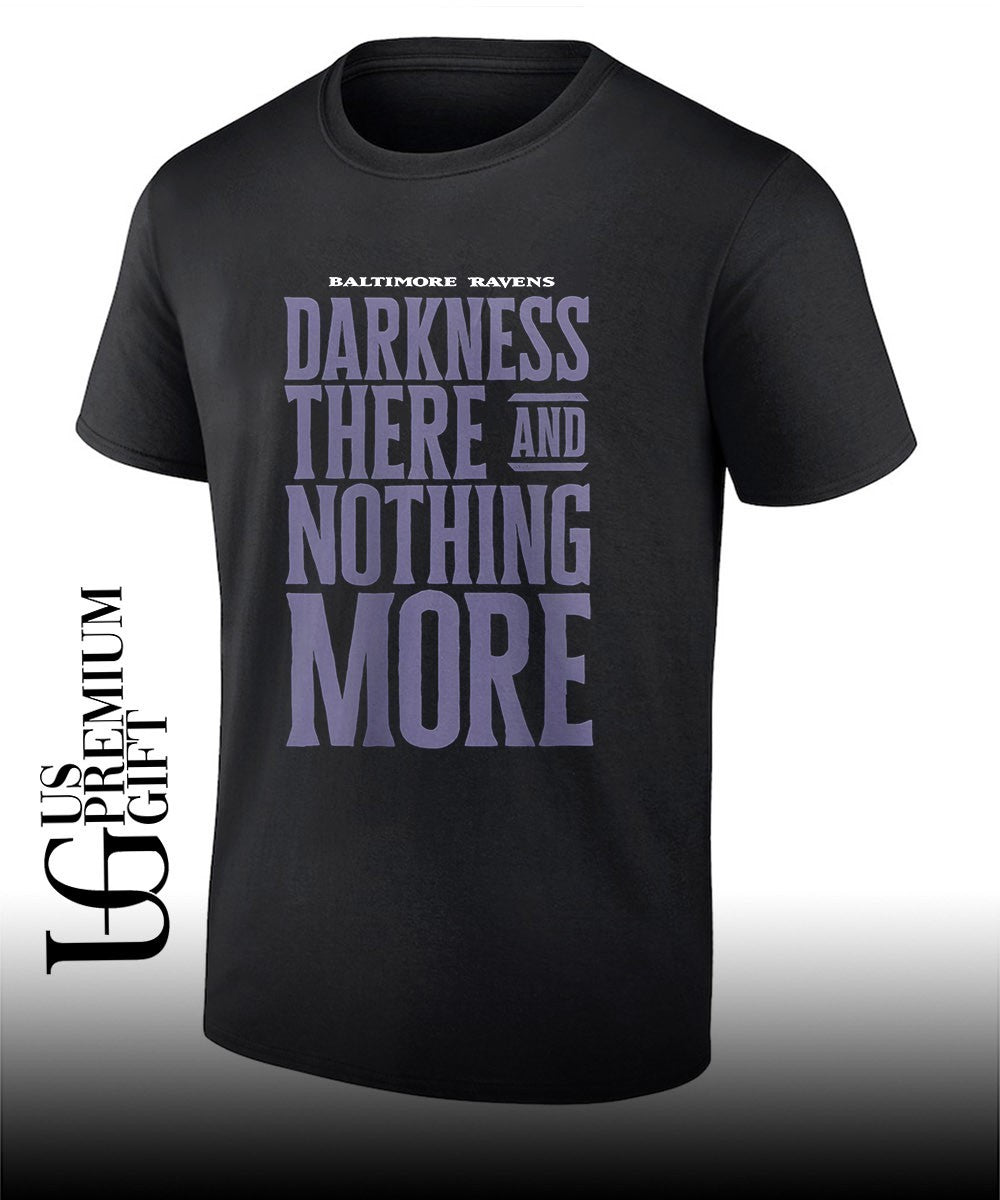Baltimore Ravens Darkness There and Nothing More shirt