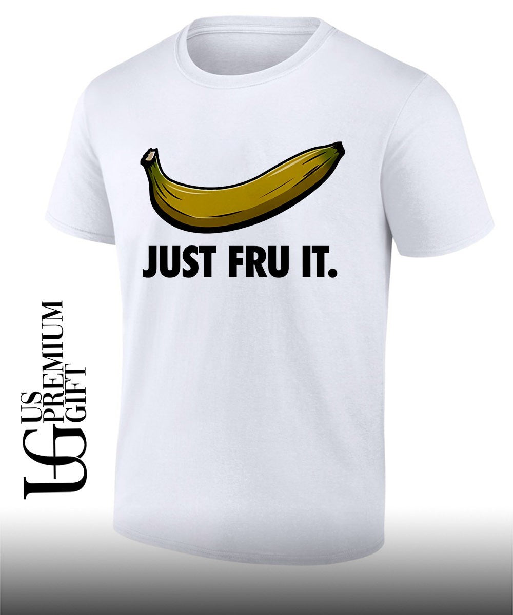 Banana Just Fru It logo shirt