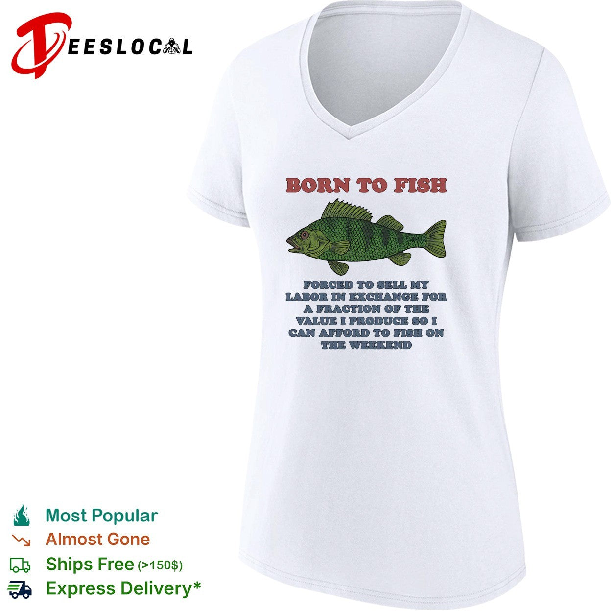 Bass fish born to fish forced to sell labor on the weekend shirt