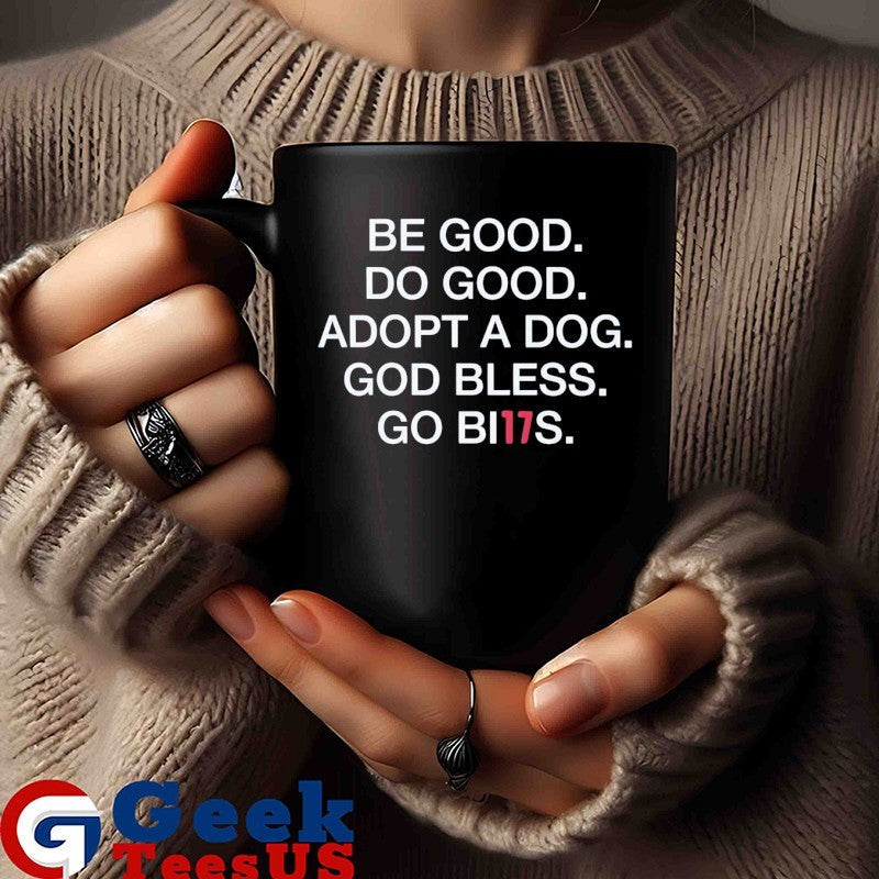 Be good do good adopt a dog god bless go Bills shirt