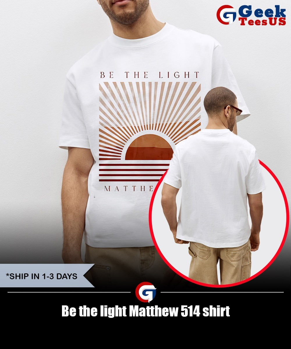Be the light Matthew 514 shirt