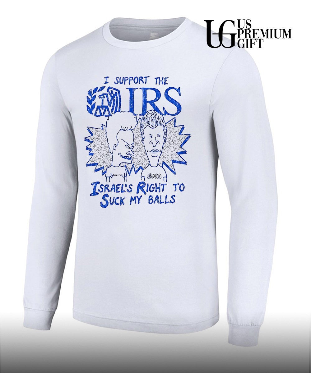 Beavis and Butt-Head I support the IRS Israel’s right to suck my balls bootleg shirt