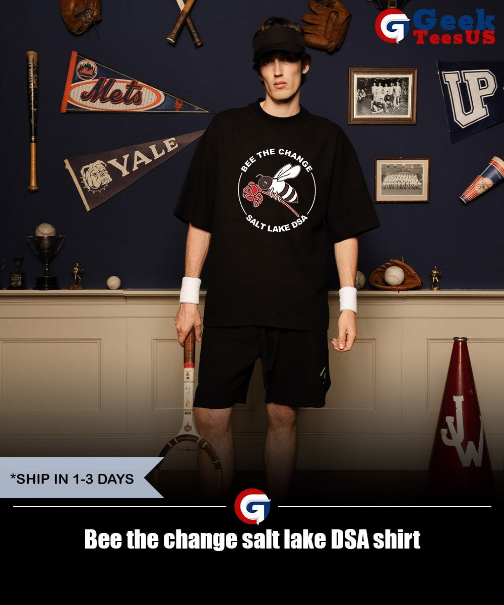 Bee the change salt lake DSA shirt