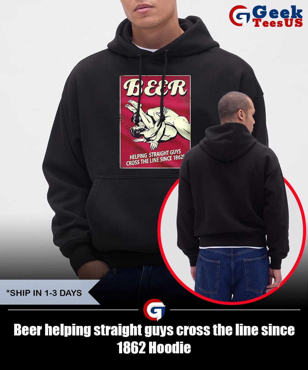Beer helping straight guys cross the line since 1862 shirt