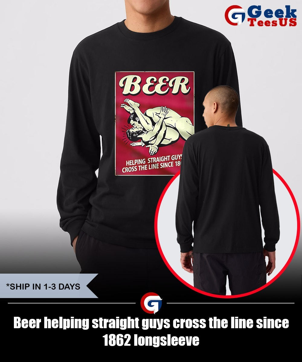 Beer helping straight guys cross the line since 1862 shirt