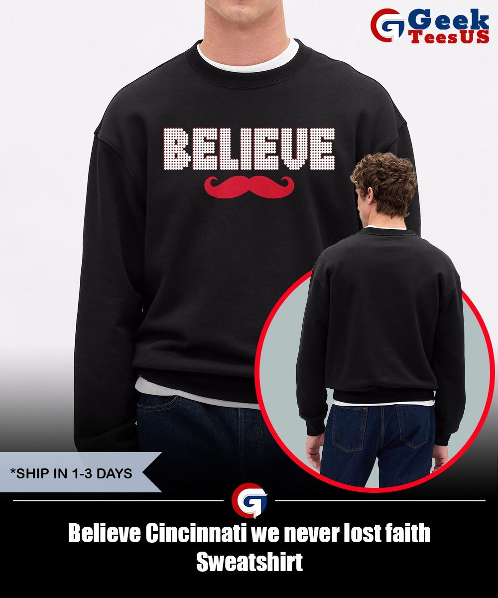Believe Cincinnati we never lost faith shirt
